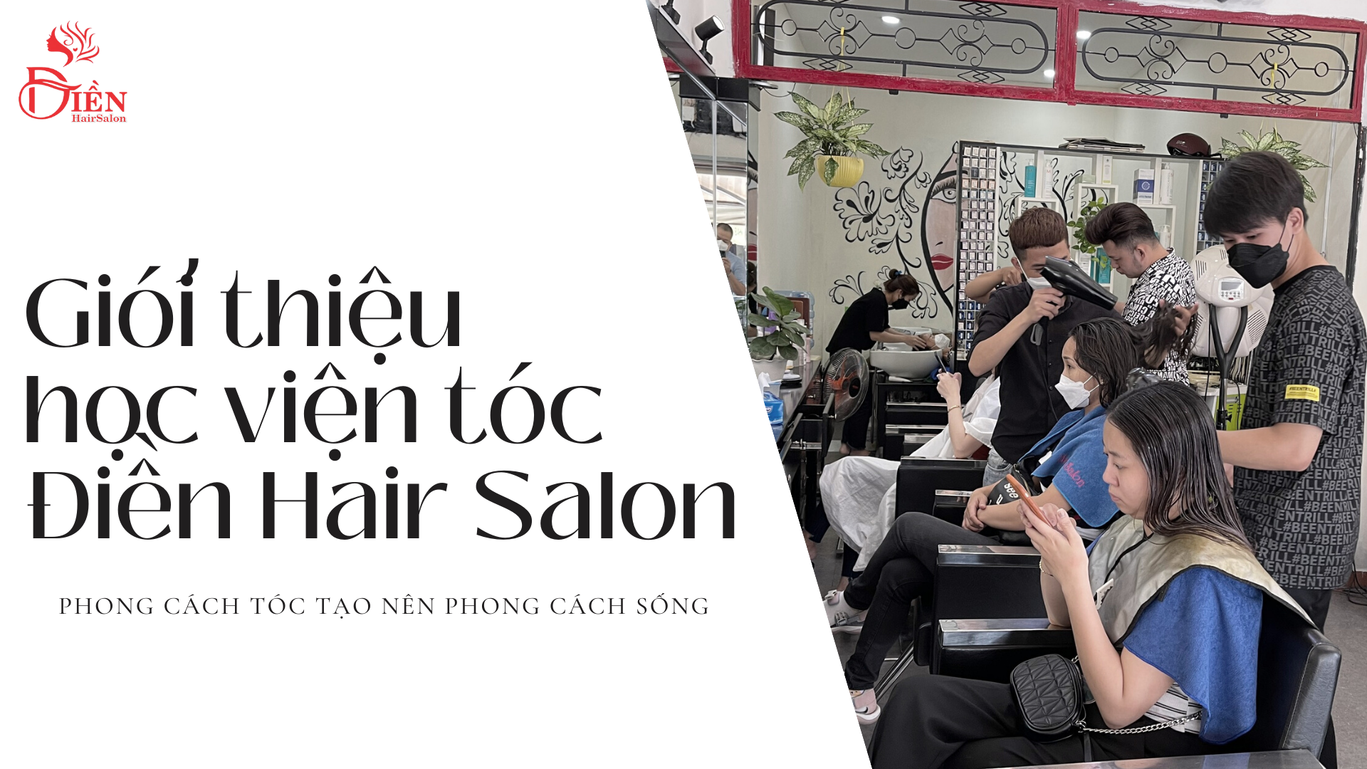 Giới thiệu Học viện tóc Điền Hair Salon